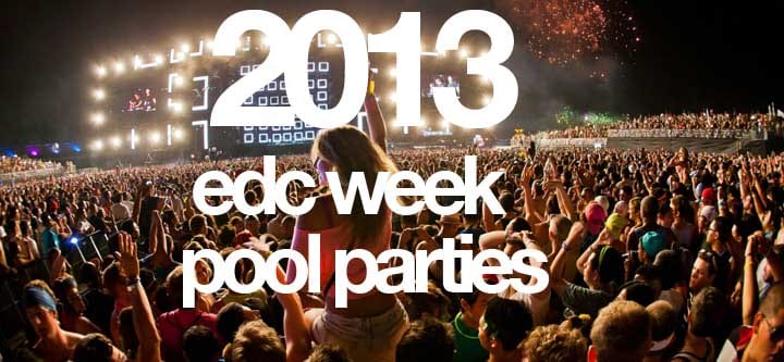EDC Week Pool Parties 2013
